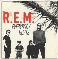 Everybody hurts - R.E.M.