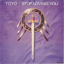Stop loving you – Toto