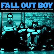 Fall Out Boy – Take This to Your Grave