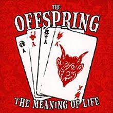 The meaning of life – The Offspring