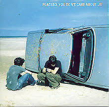 You don't care about us – Placebo