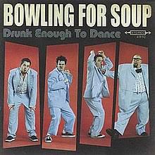 Drunk Enough to Dance – Bowling For Soup cover
