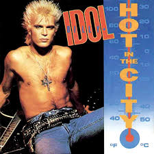 Hot in the city – Billy Idol