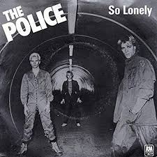 So lonely – The Police
