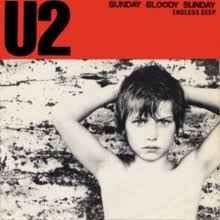 Sunday, Bloody Sunday – U2