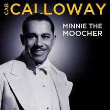 Minnie the moocher – Cab Calloway