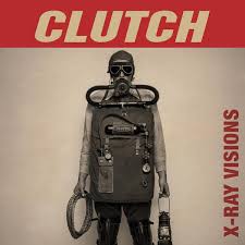 X-Ray visions – Clutch