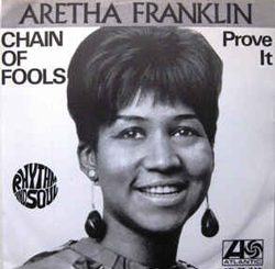 Chains of fools – Aretha Franklin