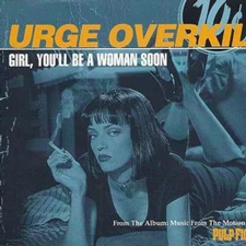Girl, you'll be a woman soon – Urge Overkill
