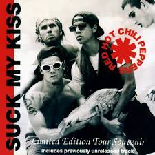 Suck my kiss – Red Hot Chili Peppers