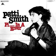 Pissing in a river – Patti Smith
