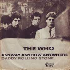 Anyway anyhow anywhere – The Who
