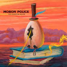 The phantom below – Moron Police