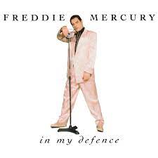 In my defence – Freddie Mercury