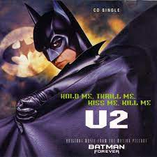 Hold me, thrill me, kiss me, kill me – U2
