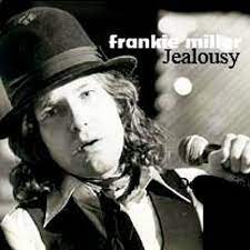 Jealousy – Frankie Miller