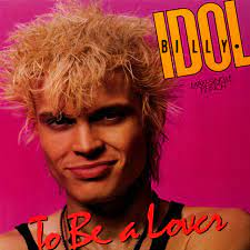 To be a lover – Billy Idol
