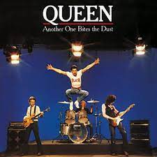 Another one bite to dust – Queen