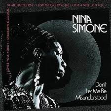 Don't let me be misunderstood – Nina Simone