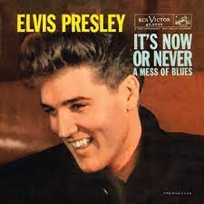 It's now or never – Elvis Presley