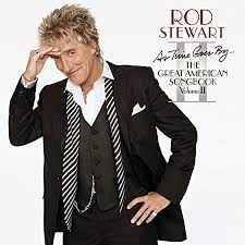 Rod Stewart - As Time Goes By The Great American Songbook Volume II