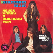 Never marry a railroad man – Shocking Blue