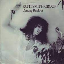 Dancing barefoot – Patti Smith