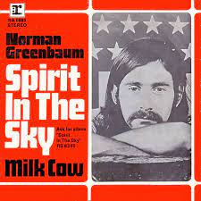 Spirit in the sky – Norman Greenbaum