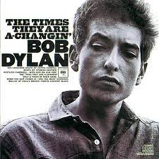 The times they are a-changin' – Bob Dylan