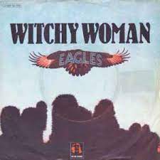 Witchy woman – Eagles
