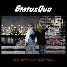 The party ain't over yet – Status Quo