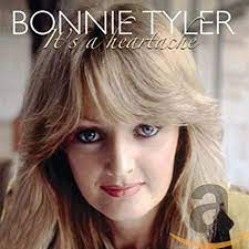 It's a heartache – Bonnie Tyler