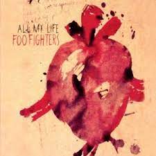 All my life – Foo Fighters