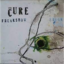 Freakshow – The Cure
