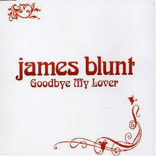 Goodbye, my lover – James Blunt