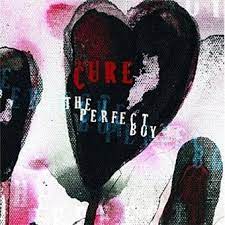 The perfect boy – The Cure