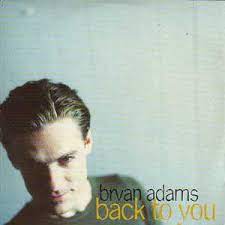 Back to you – Bryan Adams