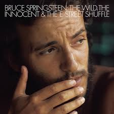 Bruce Springsteen, The Wild, the Innocent & the E Street Shuffle