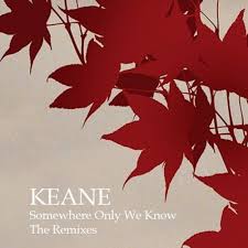 Somewhere only we know – Keane