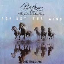 Against the wind – Bob Seger