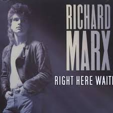 Right here waiting – Richard Marx