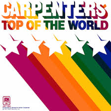 Top of the world – The Carpenters