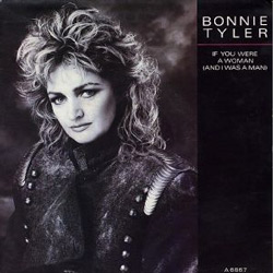 If you were a woman (and I was a man) – Bonnie Tyler