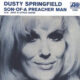 Son of a preacher man – Dusty Springfield