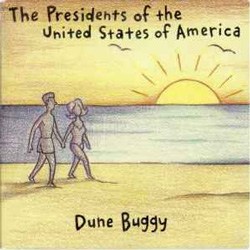Dune Buggy – The Presidents of the United States of America