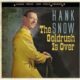 The gold rush is over – Hank Snow