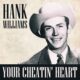 Your cheatin heart – Hank Williams