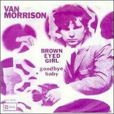 Brown eyed girl – Van Morrison