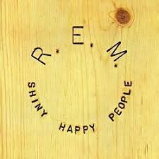 Shiny happy people – REM