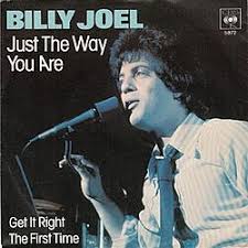 Just the way you are – Billy Joel